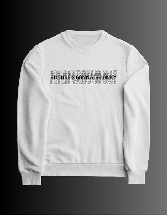 Future's Gonna Be Okay Crewneck