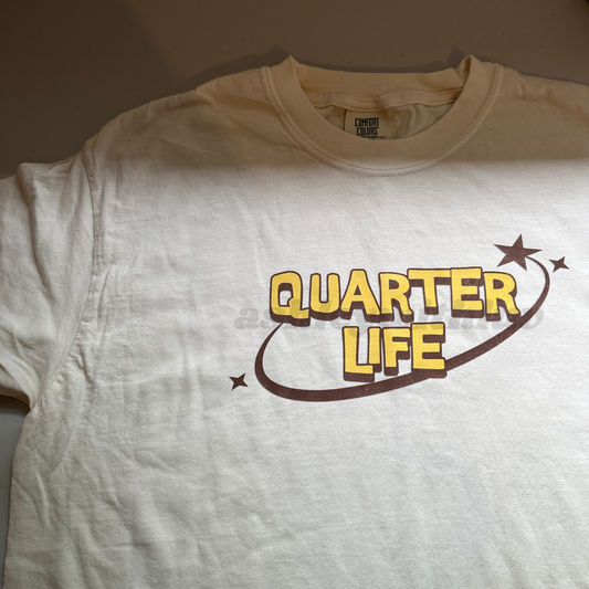 Quarter Life T-Shirt