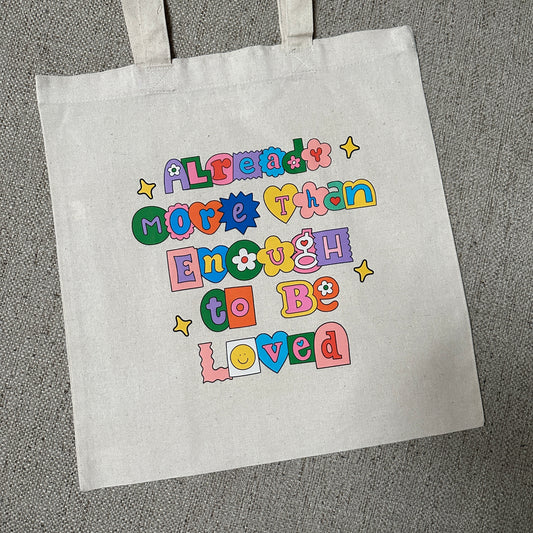 Already More Than Enough To Be Loved Tote Bag