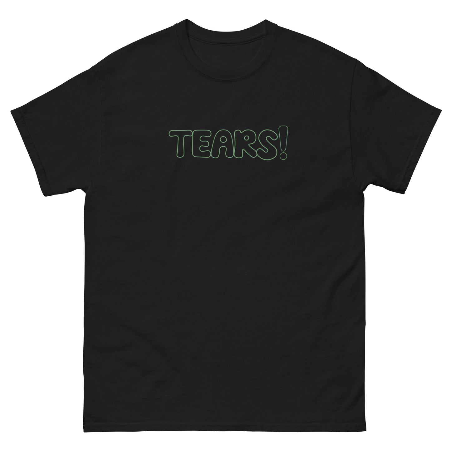 Tears! T-Shirt