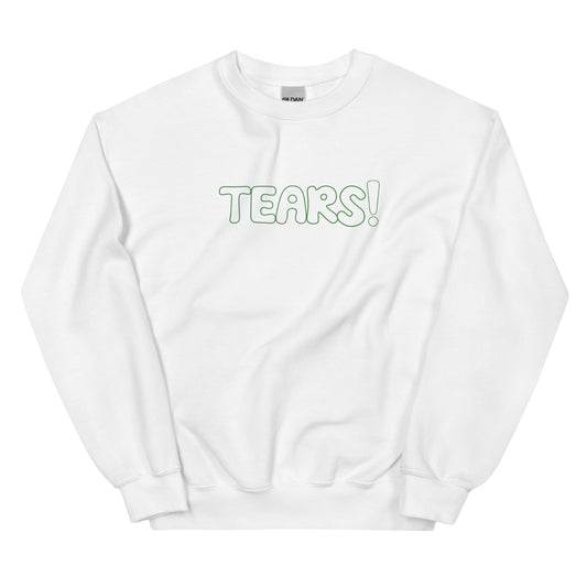 Tears! Crewneck